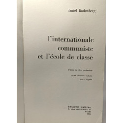 L'internationale communiste et l'école de classe - préface de...
