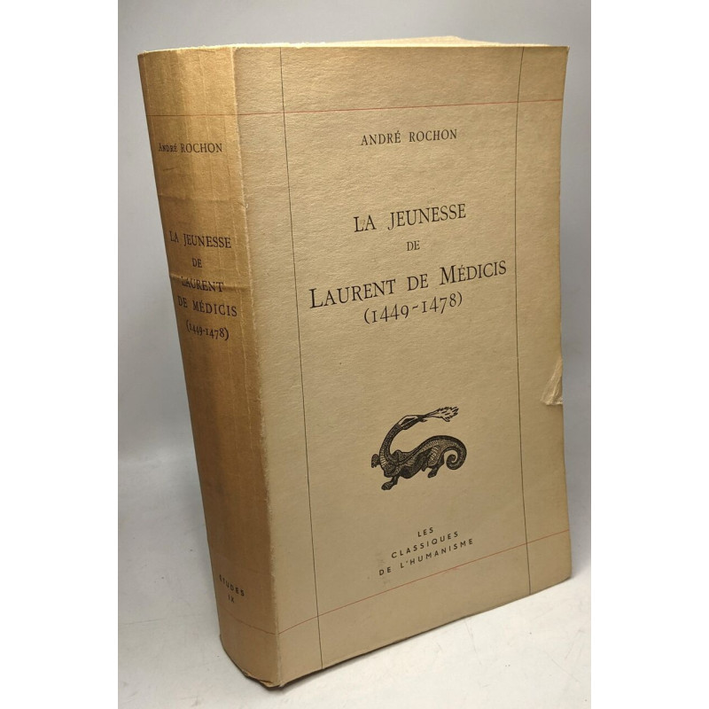 La jeunesse de Laurent de Médicis 1449-1478 / les classiques de...