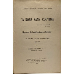 La robe sans couture - un essai de Luthéranisme catholique - la...