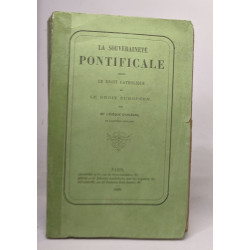 La souveraineté pontificale selon le droit catholique et le droit...
