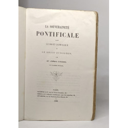 La souveraineté pontificale selon le droit catholique et le droit...