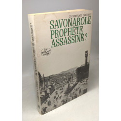 Savonarole prophète assassiné? Collection Un Brûlant Passé