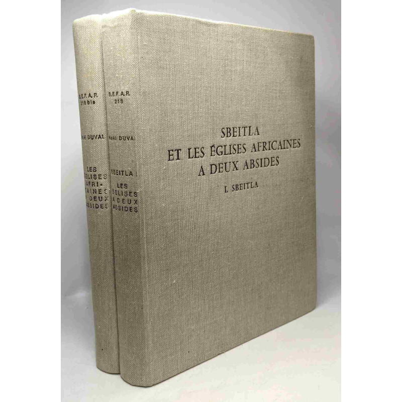 Les églises africaines à deux absides: Les Basilitques de Sbeitla...