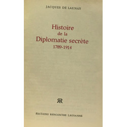 Histoire de la dimplomatie secrète 1789-1914 + histoire...