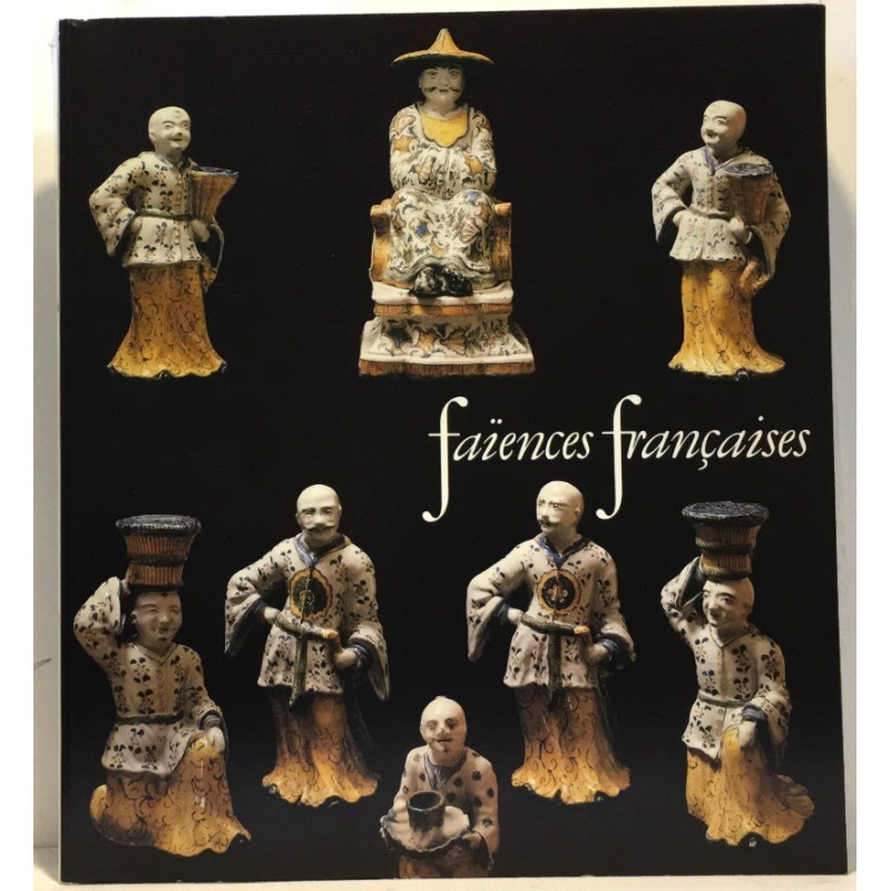 Faïences françaises : 16e-18e siècles galeries nationales du Grand...