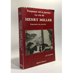 Toujours vif et joyeux La vie de Henry Miller - biographie non...
