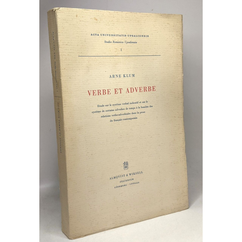 Verbe et adverbe : étude sur le système verbal indicatif et sur de...