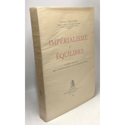 Impéralisme et équilibre - la politique internationale depuis la...