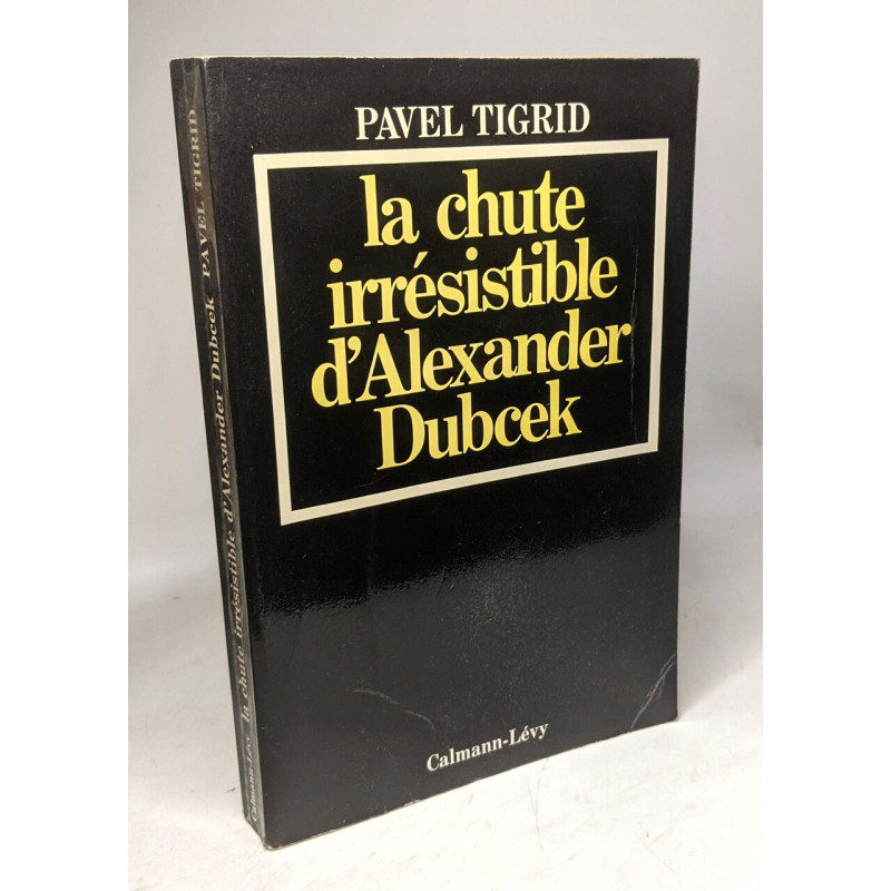 La chute irrésistible d'Alexander Dubcek