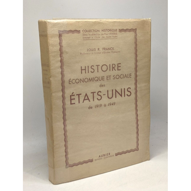 Histoire économique et sociale des Etats Unis (de 1919 à 1949)...