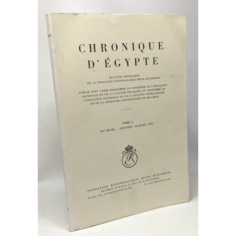 Chronique d'Egypte TOME L Nos 99-100 Janvier - Juillet 1975