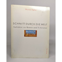 Schnitt durch die Welt. Aufsätze zu Kunst und Literatur