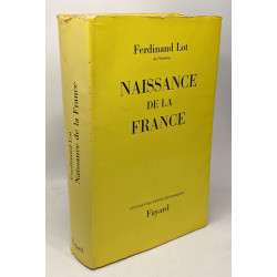 Naissance de la France - édition revue et mise à jour par Jacques...