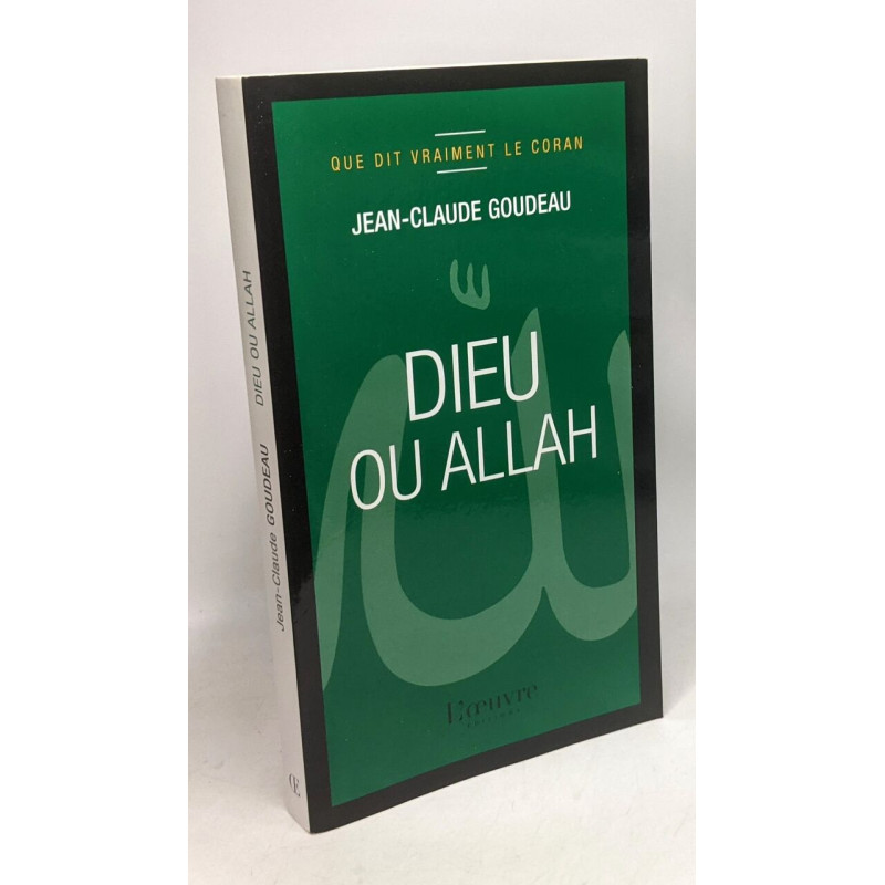 Dieu ou Allah / Que dit vraiment le Coran