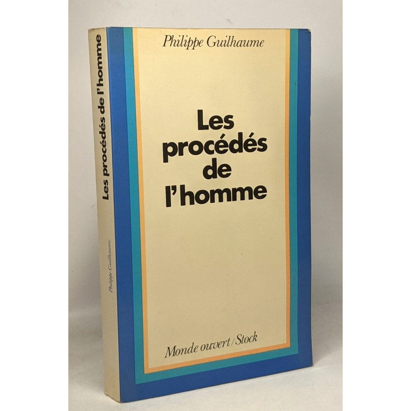 Les Procédés de l'homme
