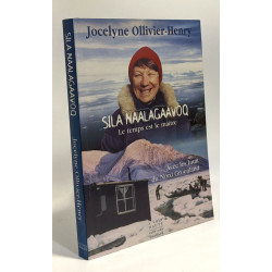 Sila Naalagaavoq : Le temps est le maitre - Avec les inuits du...