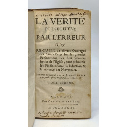 La vérité persecutée par l'erreur ou recueil de divers ouvrages...