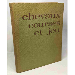 Chevaux courses et jeu - histoires des courses et du pari mutuel