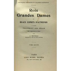 Rois Grandes Dames et Beaux esprits d'autrefois - tome seconde...