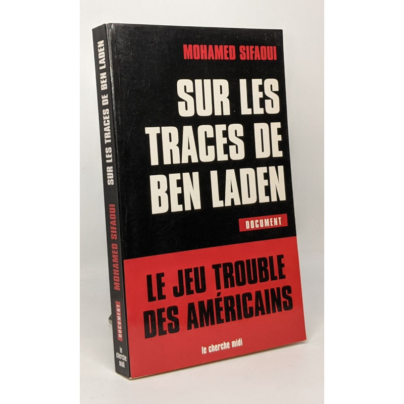 Sur les traces de Ben Laden : le jeu trouble des Américains