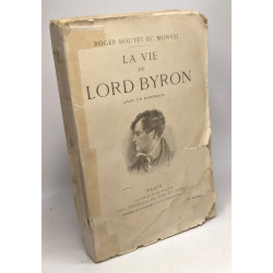 La vie de Lord Byron avec un portrait