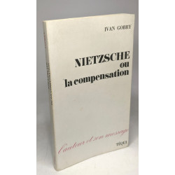 Nietzsche ou la compensation / L'auteur et son message