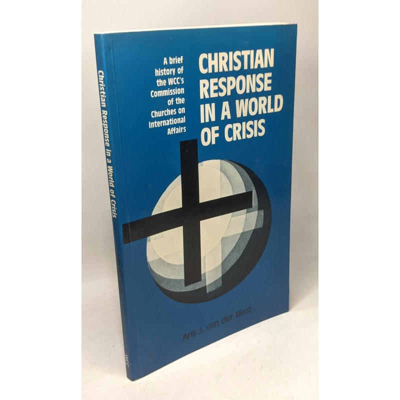 Christian Response in a World of Crisis: Brief History of the...