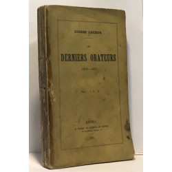 Les derniers orateurs - 1848-1852
