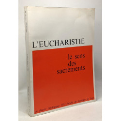 L'Eucharistie - le sens des sacrements - dossier théologiue 1971...