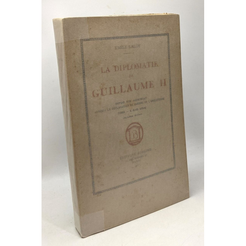 La diplomatie de Guillaume II - depuis son avènement jusqu'à la...