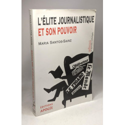 L'ELITE JOURNALISTIQUE ET SON POUVOIR