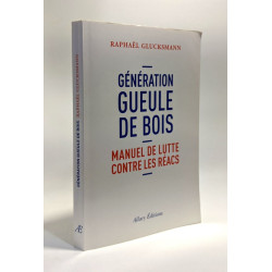 Génération gueule de bois - manuel de lutte contre les réacs