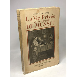 La vie privée d'Alfred de Musset