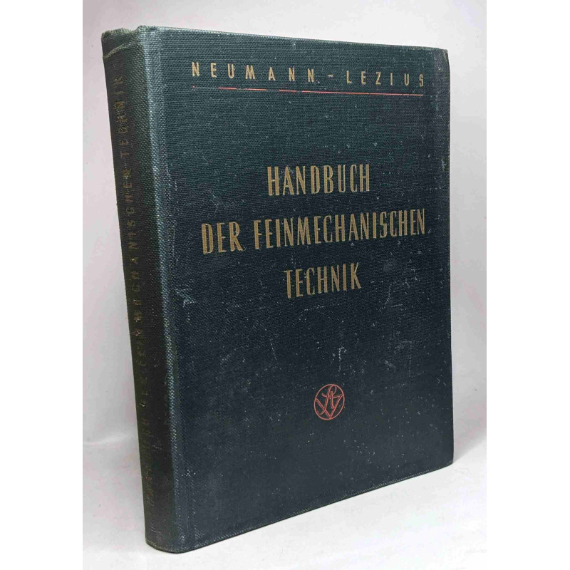 Handbuch der feinmechanischen technik - 1. auflage mit 297 abbildungen