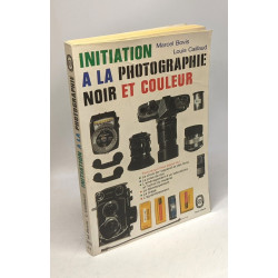 Initiation à la photographie noir et couleur