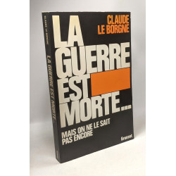 La guerre est morte... mais non ne le sait pas encore