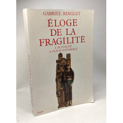 Eloge de la fragilité l'actualité a fleur d'évangile
