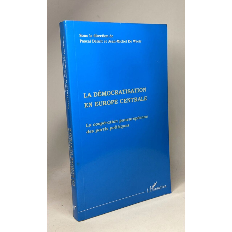 La Démocratisation en Europe centrale: La coopération...