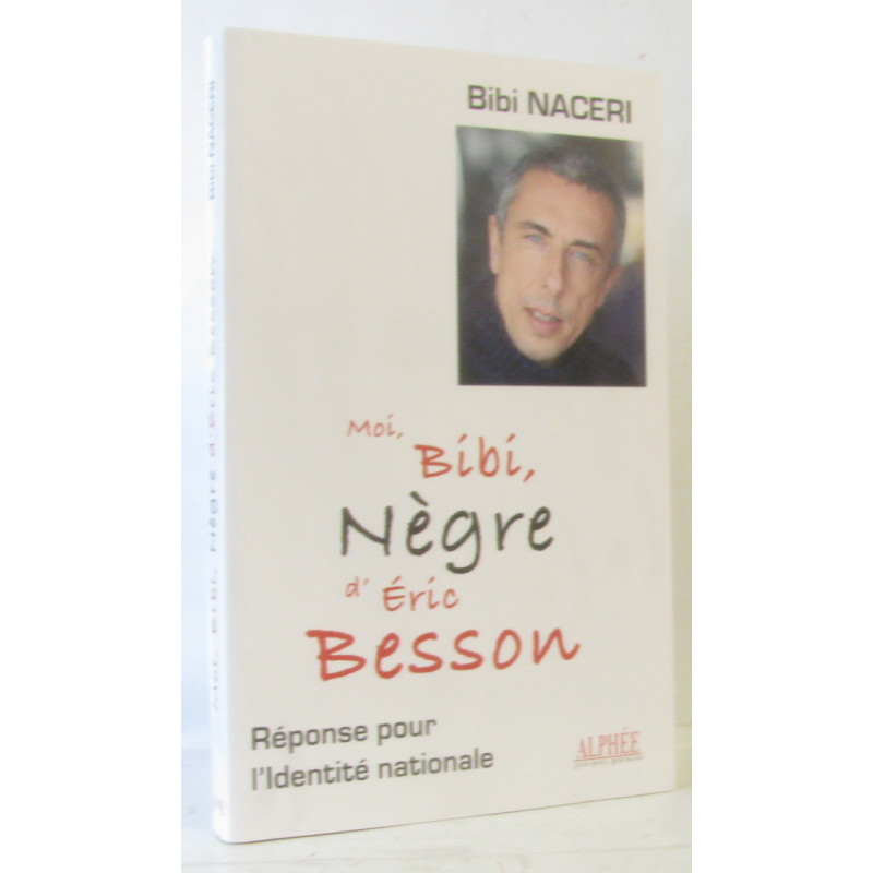 Moi Bibi Nègre d'Eric Besson : Réponse pour l'identité nationale