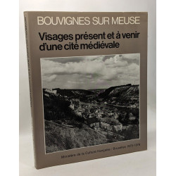 Bouvignes sur Meuse: Visages présent et à venir d'une cité...