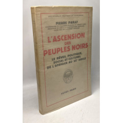 L'ascension des peuples noirs. le réveil politique social et...