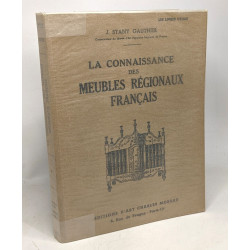 La connaissance des meubles régionaux français - évolution...