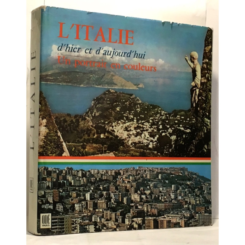 L'Italie d'hier et d'aujourd'hui un portrait en couleur