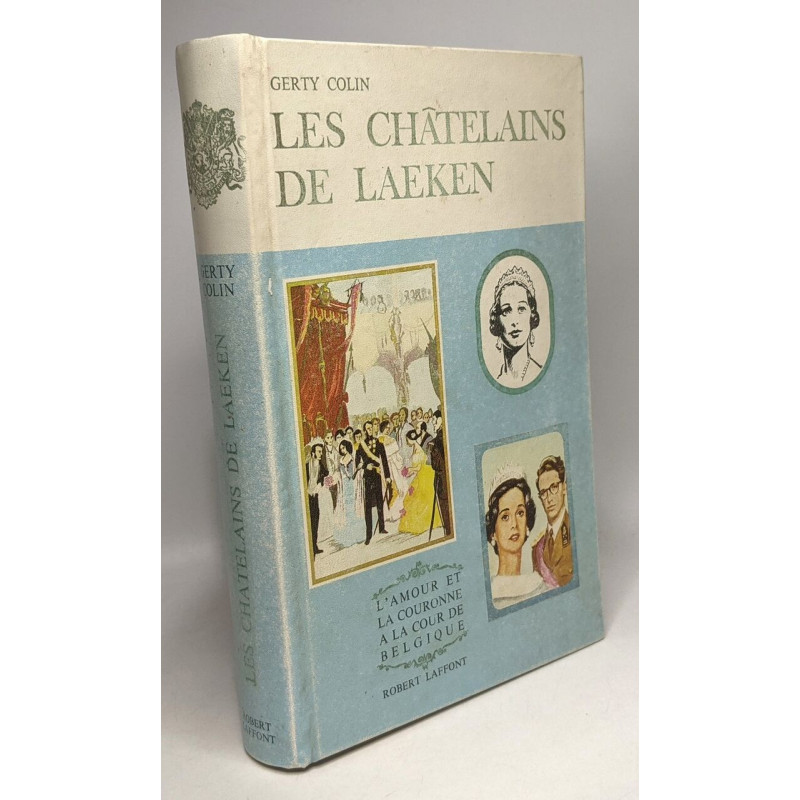 Les châtelains de Laeken | coll. l'amour et la couronne