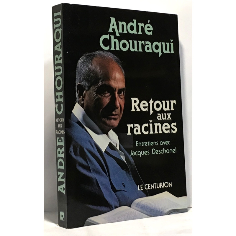 Retour aux racines - entretiens avec Jacques deschanel