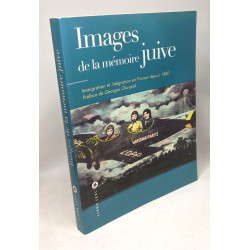 Images de la mémoire juive - immigration et intégration en France...