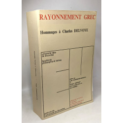 Rayonnement grec: Hommages à Charles Delvoye --- Université libre...