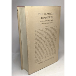 The Classical Tradition - literary and historical studies in Honor...