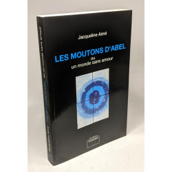les moutons d'abel- ou un monde sans amour