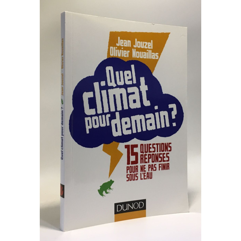 Quel climat pour demain ? 15 questions/réponses pour ne pas finir...